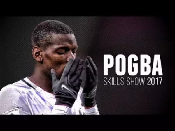 Video: Paul Pogba 2017 - Skills & Goals || HD